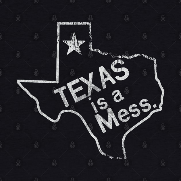 TEXAS IS A MESS by darklordpug